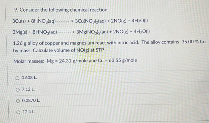 Solved 9. Consider the following chemical reaction: | Chegg.com