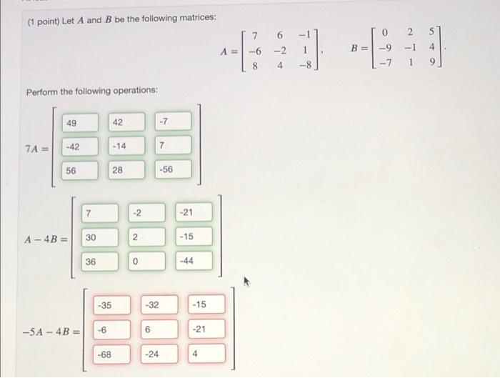 Solved (1 point) Let A and B be the following matrices: 7 4 | Chegg.com