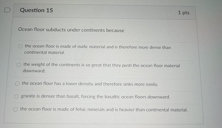 Solved Question 15 1 pts Ocean floor subducts under | Chegg.com