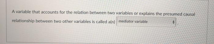 Solved A variable that accounts for the relation between two | Chegg.com