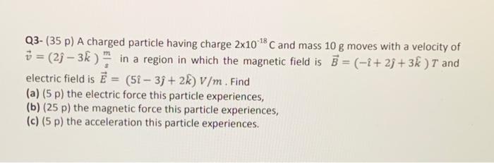 Q3 35 P A Charged Particle Having Charge 2x10 18 C Chegg Com