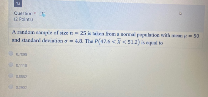 Solved 13 Question * (2 points) A random sample of size n = | Chegg.com