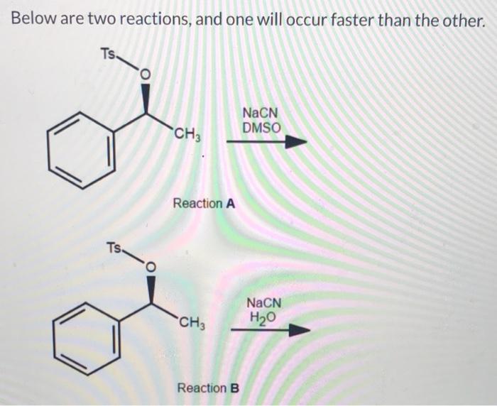 Solved Below Are Two Reactions, And One Will Occur Faster | Chegg.com