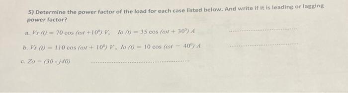 Solved 5) Determine the power factor of the load for each | Chegg.com