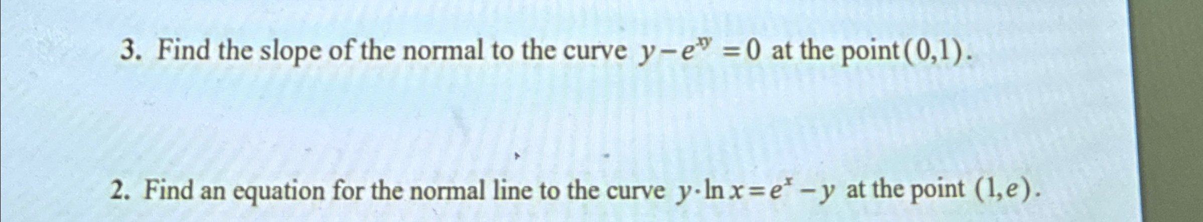 Solved Find the slope of the normal to the curve y-exy=0 ﻿at | Chegg.com