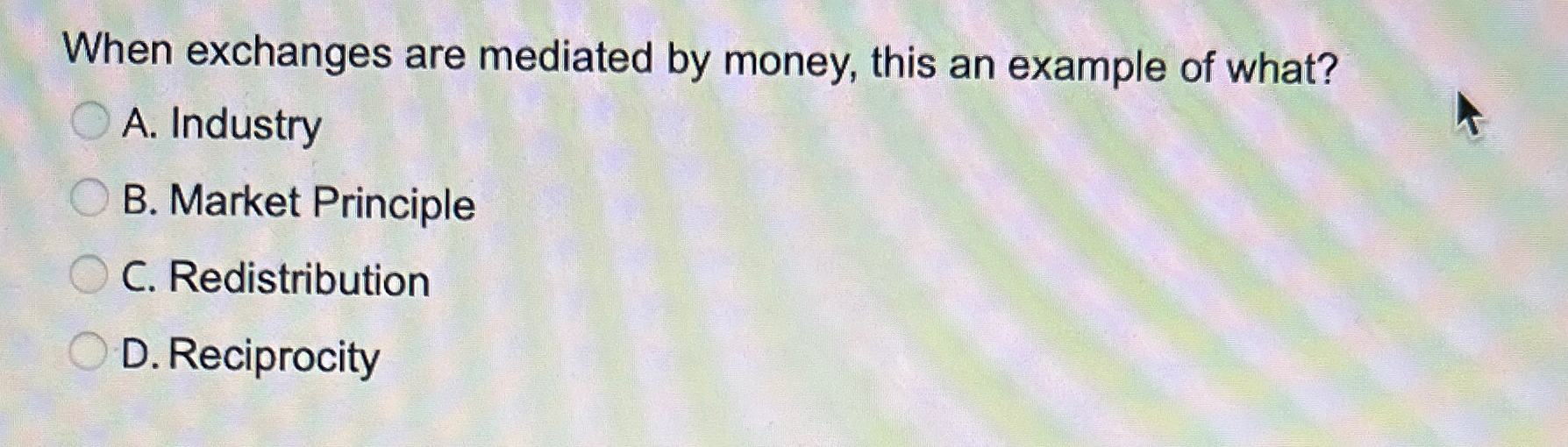Solved When exchanges are mediated by money, this an example | Chegg.com