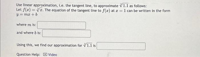 Solved Use linear approximation, i.e. the tangent line, to | Chegg.com