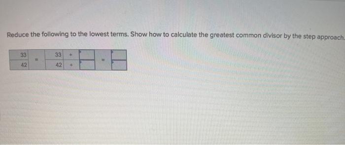 solved-reduce-the-following-to-the-lowest-terms-show-how-to-chegg