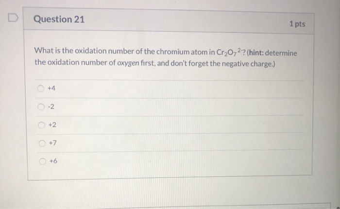 Solved Question 21 1 pts What is the oxidation number of the | Chegg.com