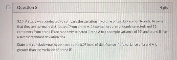 Solved Question 5 4 pts 3.15. A study was conducted to | Chegg.com