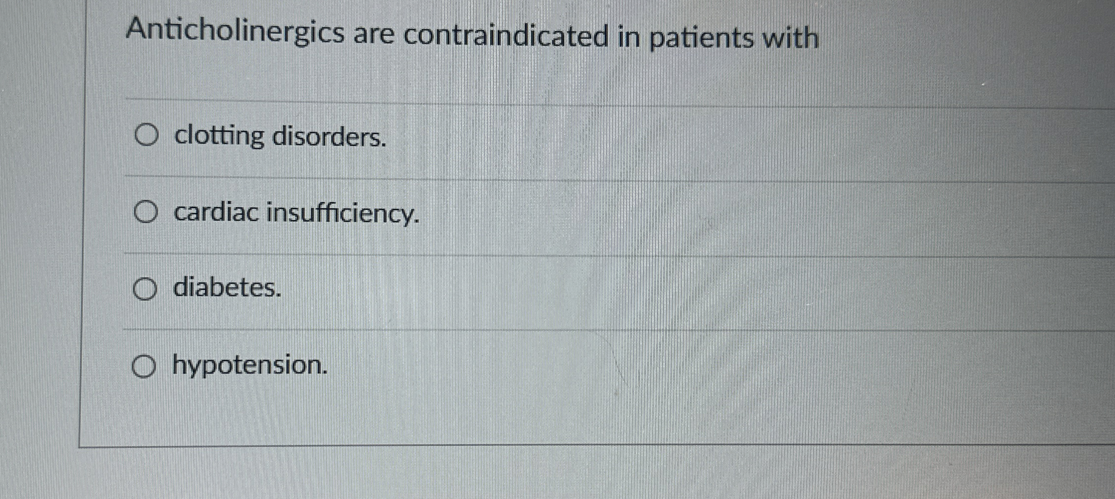 Solved Anticholinergics are contraindicated in patients | Chegg.com