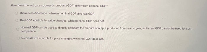 solved-how-does-the-real-gross-domestic-product-gdp-differ-chegg