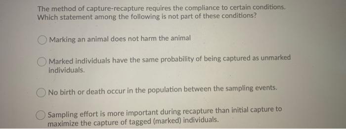 Solved The method of capture-recapture requires the | Chegg.com