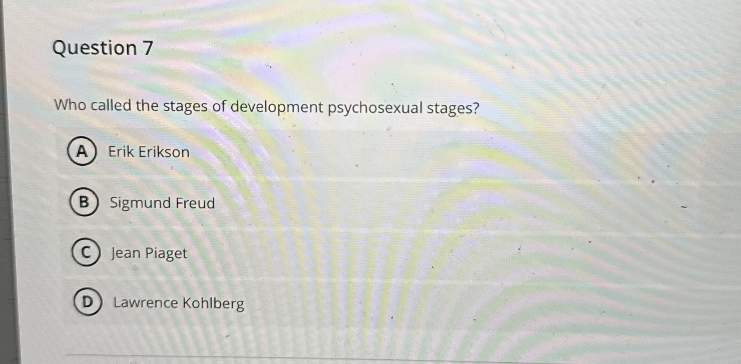 Solved Question 7Who called the stages of development