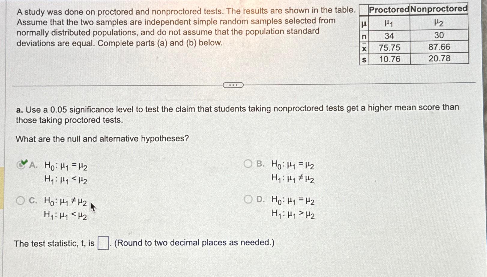 Solved A study was done on proctored and nonproctored tests.