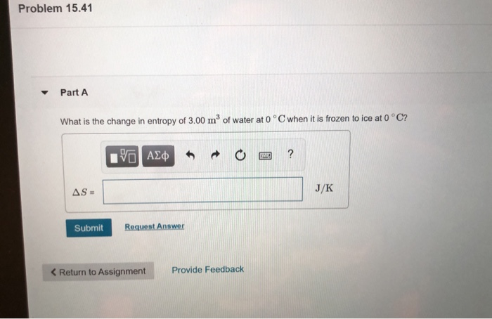 Solved Problem 15.41 Part A What is the change in entropy of | Chegg.com