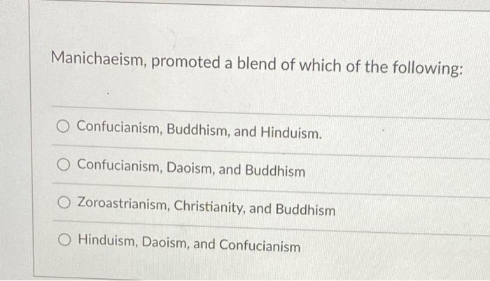 Solved Manichaeism, promoted a blend of which of the | Chegg.com