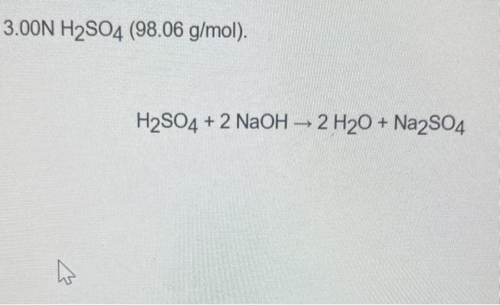 3.00 NH2SO4(98.06 g/mol) H2SO4+2NaOH→2H2O+Na2SO43.00 | Chegg.com