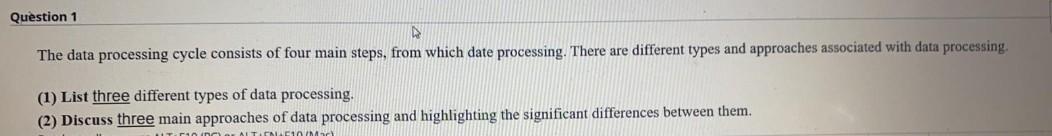 Solved Question 1 The data processing cycle consists of four | Chegg.com