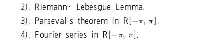 Solved 2). Riemann - Lebesgue Lemma. 3). Parseval's Theorem | Chegg.com