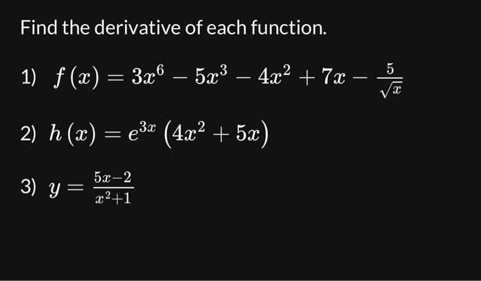 Solved Find the derivative of each function. 1) | Chegg.com
