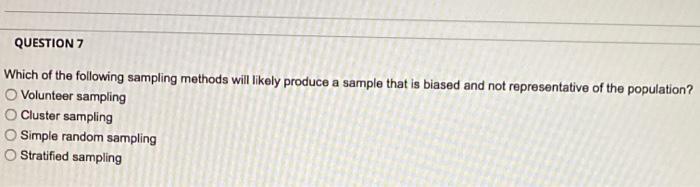 Solved QUESTION 7 Which Of The Following Sampling Methods | Chegg.com