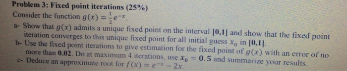 Solved Problem 3: Fixed point iterations (25%) Consider the | Chegg.com