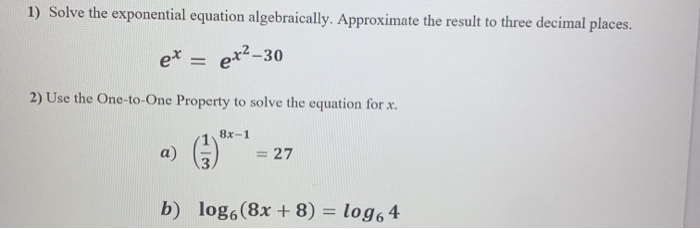 Solved 1) Solve the exponential equation algebraically. | Chegg.com