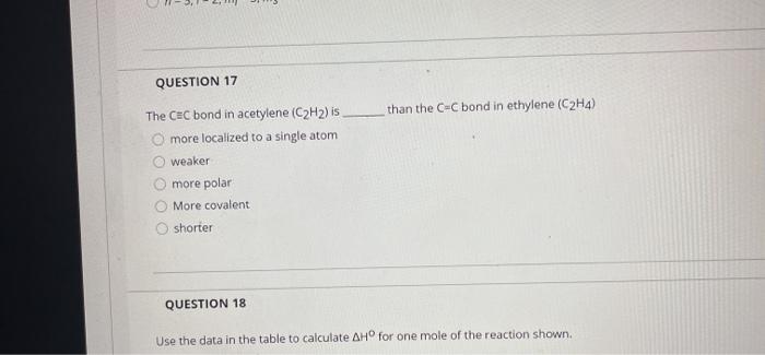 Solved QUESTION 17 than the C C bond in ethylene C2H4 The