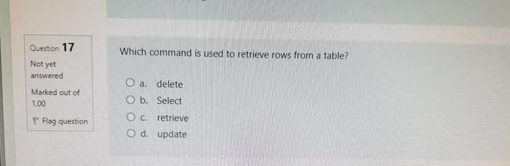 Solved Question 17 Which command is used to retrieve rows | Chegg.com