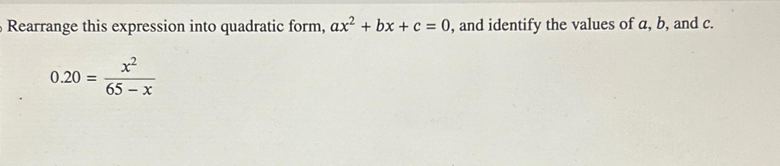 Solved Rearrange This Expression Into Quadratic Form 8422