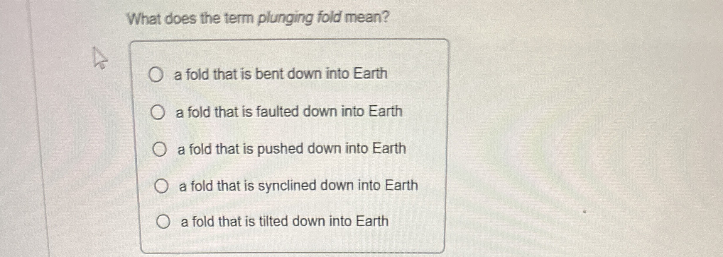 Solved What does the term plunging fold mean?a fold that is