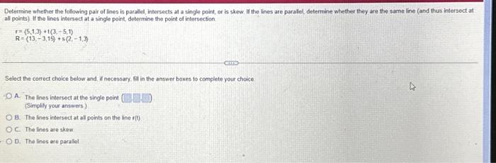 Solved Determine whether the following pair of lines is | Chegg.com