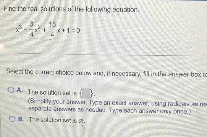 Solved Find the real solutions of the following equation. e+ | Chegg.com
