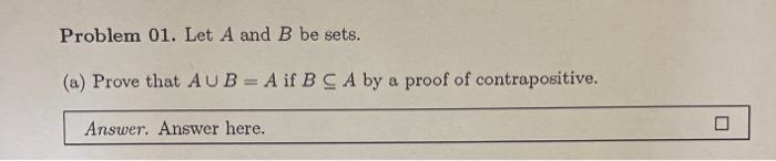 Solved Problem 01. Let A and B be sets. (a) Prove that AU B | Chegg.com