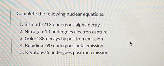 Solved Complete The Following Nuclear Equations. 1. | Chegg.com