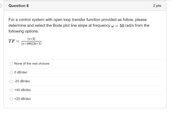 Solved Question 6 2 pts For a control system with open loop | Chegg.com