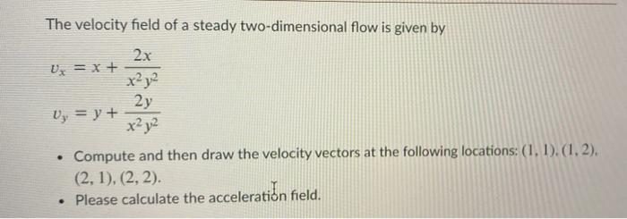 Solved The velocity field of a steady two-dimensional flow | Chegg.com