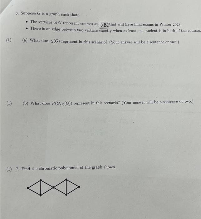 Solved 6. Suppose G is a graph such that: - There is an edge | Chegg.com
