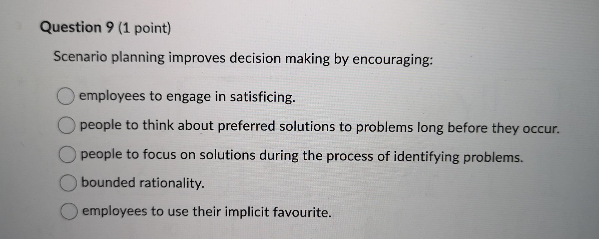 Solved Question 9 (1 point) Scenario planning improves | Chegg.com
