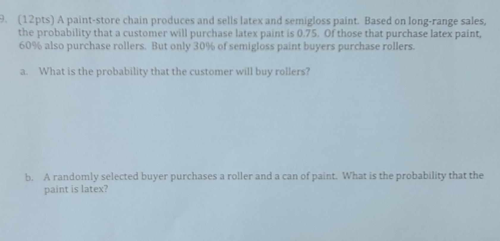 Solved (12pts) A paintstore chain produces and sells latex