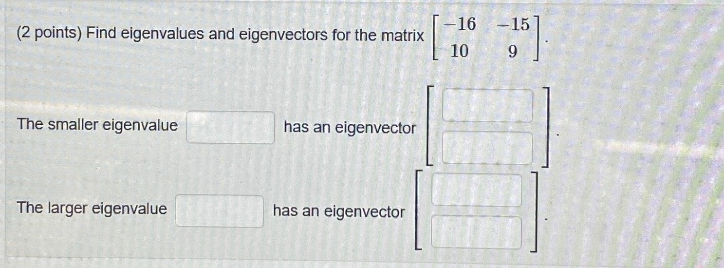 Solved (2 ﻿points) ﻿Find Eigenvalues And Eigenvectors For | Chegg.com