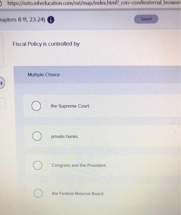 Solved Fiscal Policy is controlled by Multiple Choice the | Chegg.com