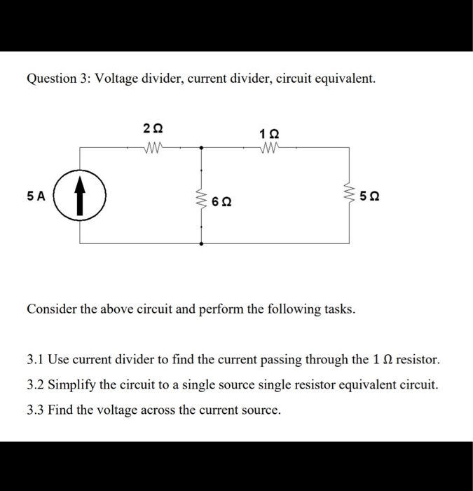 Solved Question 3: Voltage Divider, Current Divider, Circuit | Chegg.com