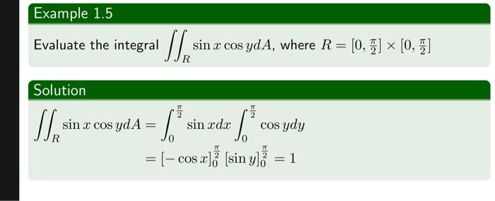 Evaluate the integral \( \iint_{R} \sin x \cos y d A \), where \( R=\left[0, \frac{\pi}{2}\right] \times\left[0, \frac{\pi}{2