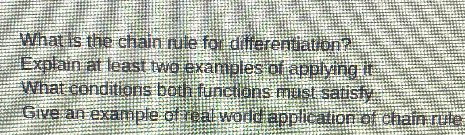Solved What is the chain rule for differentiation? Explain | Chegg.com