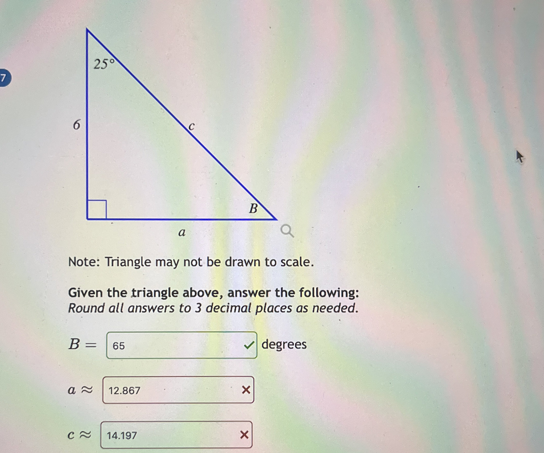 Solved 7Note Triangle may not be drawn to scale.Given the