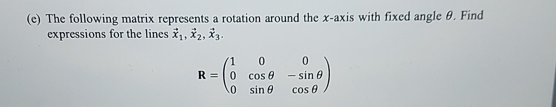 Solved (e) The following matrix represents a rotation around | Chegg.com