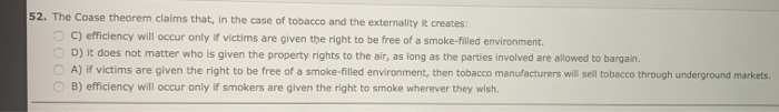 the coase theorem claims that in the case of tobacco Solved 52. The Coase theorem claims that, in the case of