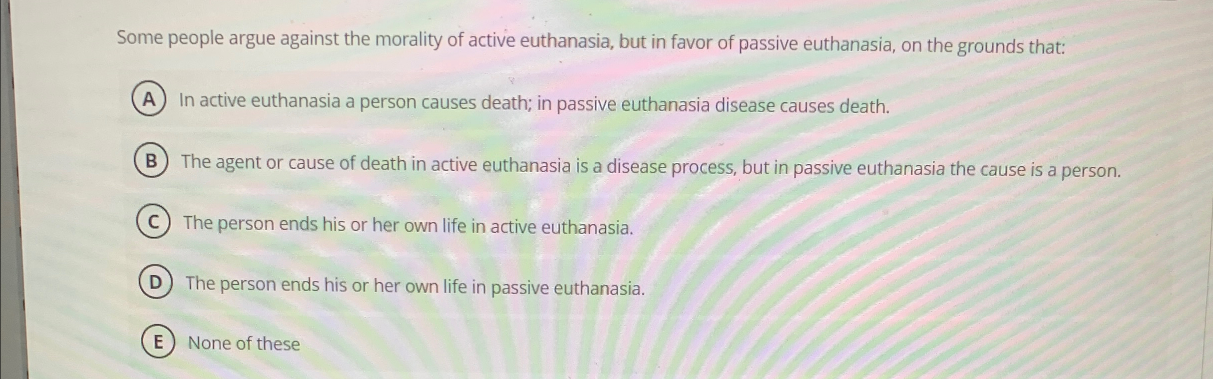 Solved Some people argue against the morality of active | Chegg.com